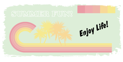 Summer Fun "Enjoy Life"